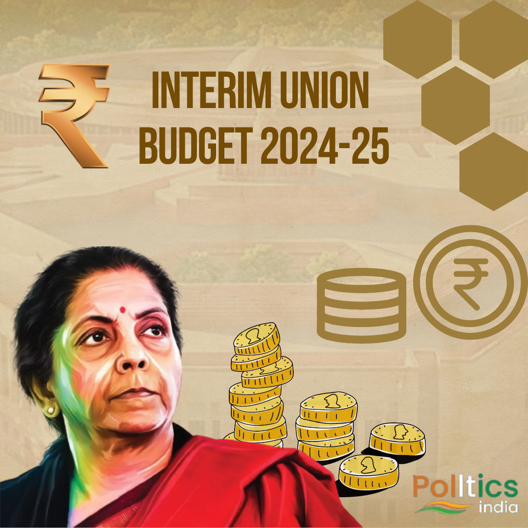 Interim Union Budget 2024-25: A Comprehensive Overview and the Impact of Elections