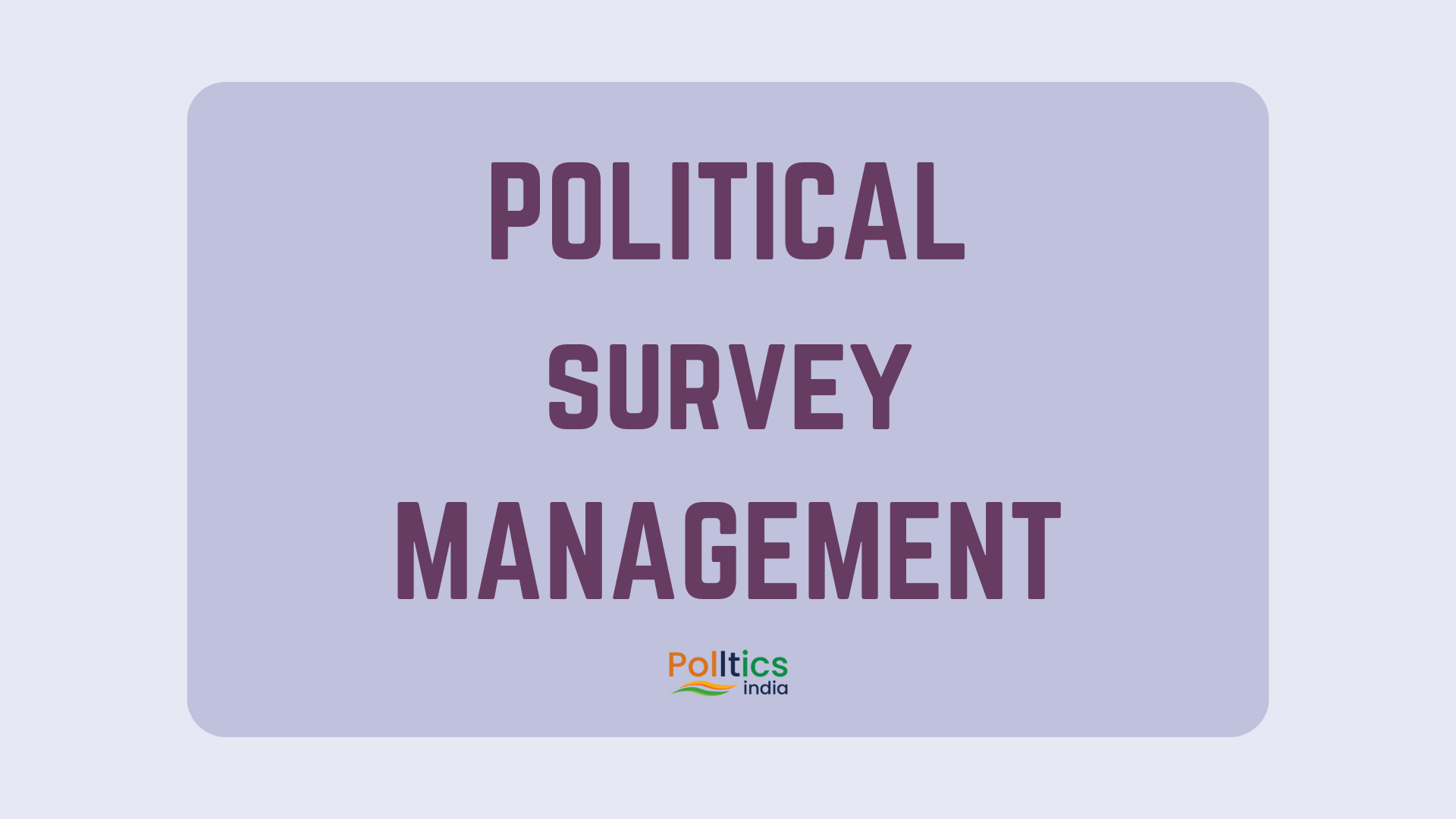 Understanding Political Surveys in India with Polltics India